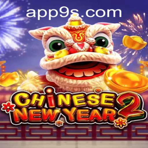 Exploring the Captivating World of CHINESENEWYEAR2 and 9S.APP