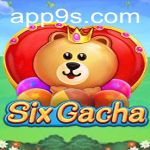 The Exciting World of SixGacha: Exploring the Innovative Gaming Experience by 9S.APP